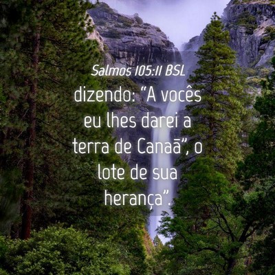 Picture 04 - Salmos 105:11 BSL - dizendo: “A vocês eu lhes darei a terra de - Bible Verse Picture