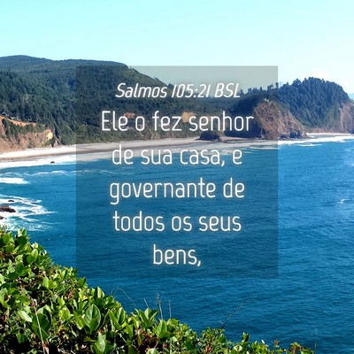 Picture 04 - Salmos 105:21 BSL - Ele o fez senhor de sua casa, e governante de - Bible Verse Picture