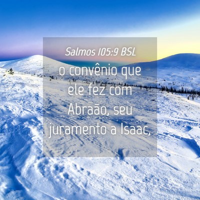 Picture 04 - Salmos 105:9 BSL - o convênio que ele fez com Abraão, seu - Bible Verse Picture