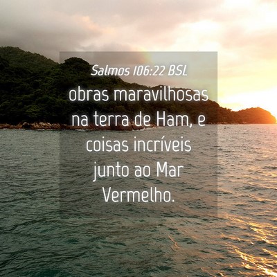 Picture 04 - Salmos 106:22 BSL - obras maravilhosas na terra de Ham, e coisas - Bible Verse Picture