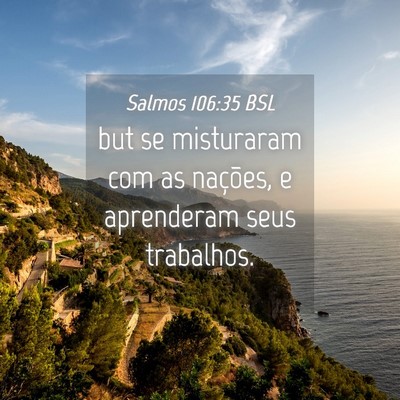 Picture 04 - Salmos 106:35 BSL - but se misturaram com as nações, e aprenderam - Bible Verse Picture
