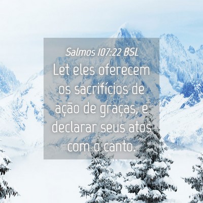Picture 04 - Salmos 107:22 BSL - Let eles oferecem os sacrifícios de ação de - Bible Verse Picture