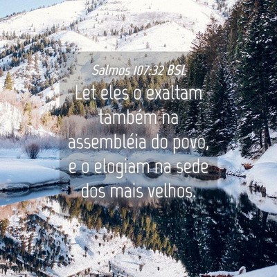 Picture 04 - Salmos 107:32 BSL - Let eles o exaltam também na assembléia do - Bible Verse Picture