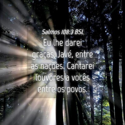 Picture 04 - Salmos 108:3 BSL - Eu lhe darei graças, Javé, entre as nações. - Bible Verse Picture