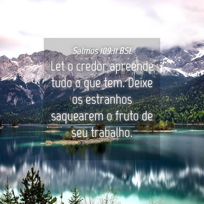 Picture 04 - Salmos 109:11 BSL - Let o credor apreende tudo o que tem. Deixe os - Bible Verse Picture