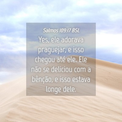 Picture 04 - Salmos 109:17 BSL - Yes, ele adorava praguejar, e isso chegou até - Bible Verse Picture