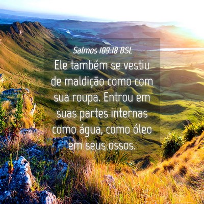 Picture 04 - Salmos 109:18 BSL - Ele também se vestiu de maldição como com sua - Bible Verse Picture