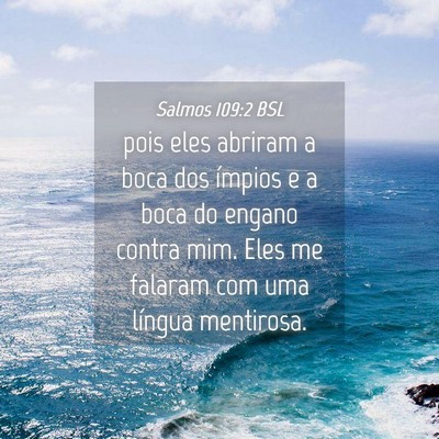 Picture 04 - Salmos 109:2 BSL - pois eles abriram a boca dos ímpios e a boca do - Bible Verse Picture