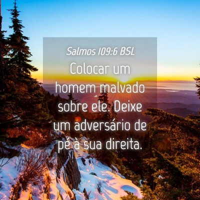 Picture 04 - Salmos 109:6 BSL - Colocar um homem malvado sobre ele. Deixe um - Bible Verse Picture