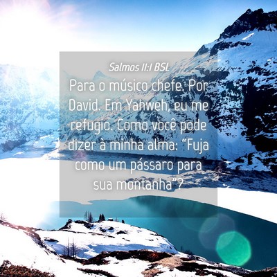 Picture 04 - Salmos 11:1 BSL - Para o músico chefe. Por David. Em Yahweh, eu me - Bible Verse Picture