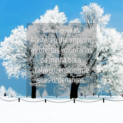 Picture 04 - Salmos 119:108 BSL - Aceite, eu lhe imploro, as ofertas voluntárias - Bible Verse Picture