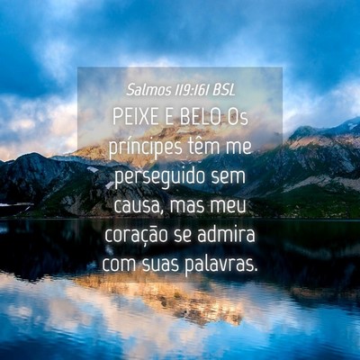 Picture 04 - Salmos 119:161 BSL - PEIXE E BELO Os príncipes têm me perseguido sem - Bible Verse Picture