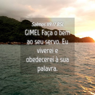 Picture 04 - Salmos 119:17 BSL - GIMEL Faça o bem ao seu servo. Eu viverei e - Bible Verse Picture