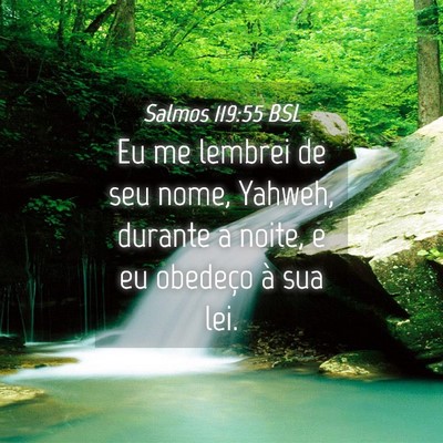 Picture 04 - Salmos 119:55 BSL - Eu me lembrei de seu nome, Yahweh, durante a - Bible Verse Picture