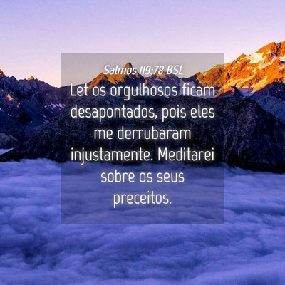 Picture 04 - Salmos 119:78 BSL - Let os orgulhosos ficam desapontados, pois eles - Bible Verse Picture