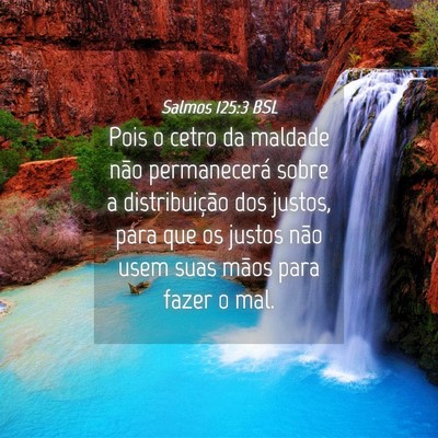 Picture 04 - Salmos 125:3 BSL - Pois o cetro da maldade não permanecerá sobre a - Bible Verse Picture