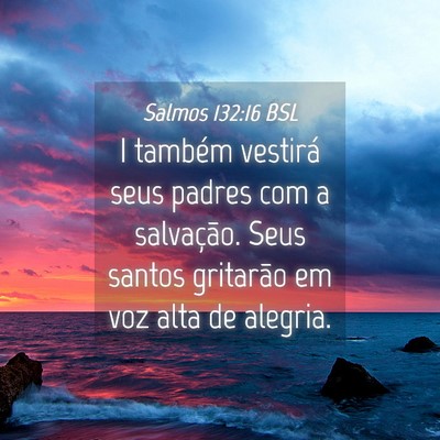 Picture 04 - Salmos 132:16 BSL - I também vestirá seus padres com a salvação. - Bible Verse Picture