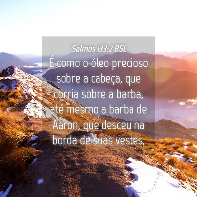 Picture 04 - Salmos 133:2 BSL - É como o óleo precioso sobre a cabeça, que - Bible Verse Picture