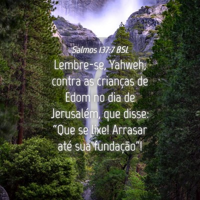 Picture 04 - Salmos 137:7 BSL - Lembre-se, Yahweh, contra as crianças de Edom no - Bible Verse Picture