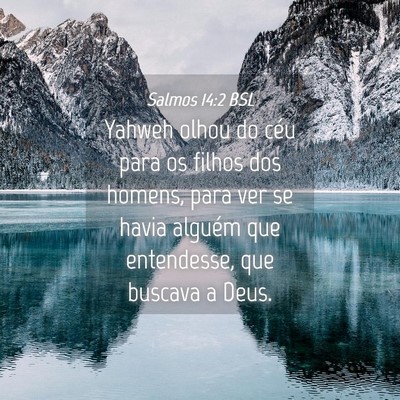 Picture 04 - Salmos 14:2 BSL - Yahweh olhou do céu para os filhos dos homens, - Bible Verse Picture