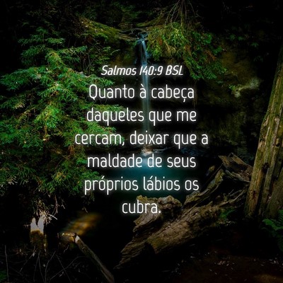 Picture 04 - Salmos 140:9 BSL - Quanto à cabeça daqueles que me cercam, deixar - Bible Verse Picture