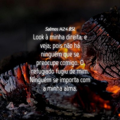 Picture 04 - Salmos 142:4 BSL - Look à minha direita, e veja; pois não há - Bible Verse Picture