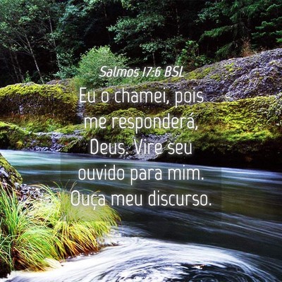 Picture 04 - Salmos 17:6 BSL - Eu o chamei, pois me responderá, Deus. Vire seu - Bible Verse Picture