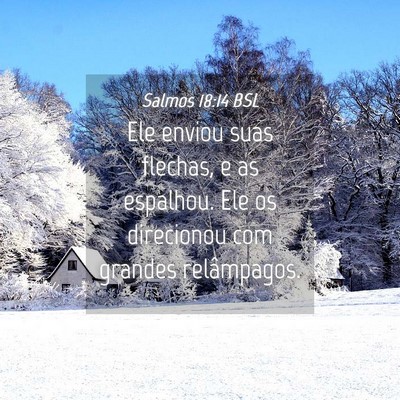 Picture 04 - Salmos 18:14 BSL - Ele enviou suas flechas, e as espalhou. Ele os - Bible Verse Picture