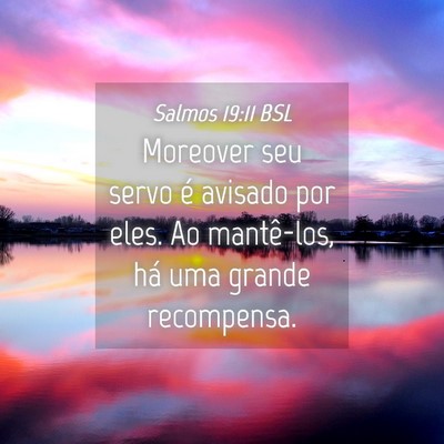 Picture 04 - Salmos 19:11 BSL - Moreover seu servo é avisado por eles. Ao - Bible Verse Picture