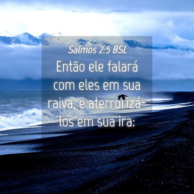 Picture 04 - Salmos 2:5 BSL - Então ele falará com eles em sua raiva, e - Bible Verse Picture