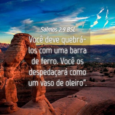 Picture 04 - Salmos 2:9 BSL - Você deve quebrá-los com uma barra de ferro. - Bible Verse Picture