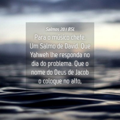 Picture 04 - Salmos 20:1 BSL - Para o músico chefe. Um Salmo de David. Que - Bible Verse Picture