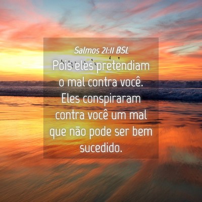 Picture 04 - Salmos 21:11 BSL - Pois eles pretendiam o mal contra você. Eles - Bible Verse Picture