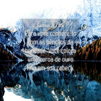 Picture 04 - Salmos 21:3 BSL - Para você conhecê-lo com as bênçãos da - Bible Verse Picture