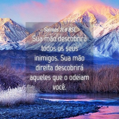 Picture 04 - Salmos 21:8 BSL - Sua mão descobrirá todos os seus inimigos. Sua - Bible Verse Picture