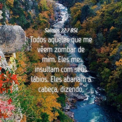 Picture 04 - Salmos 22:7 BSL - Todos aqueles que me vêem zombar de mim. Eles me - Bible Verse Picture