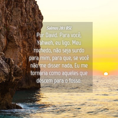 Picture 04 - Salmos 28:1 BSL - Por David. Para você, Yahweh, eu ligo. Meu - Bible Verse Picture