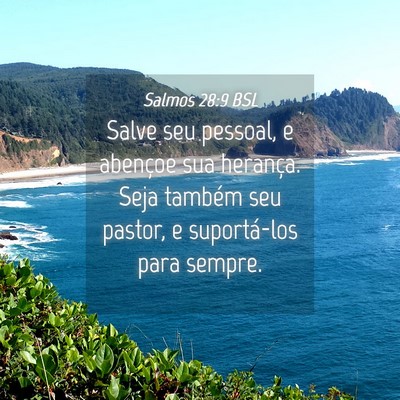 Picture 04 - Salmos 28:9 BSL - Salve seu pessoal, e abençoe sua herança. Seja - Bible Verse Picture