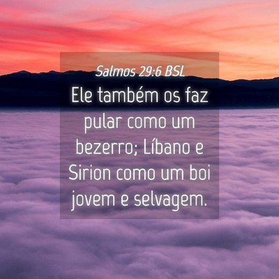Picture 04 - Salmos 29:6 BSL - Ele também os faz pular como um bezerro; Líbano - Bible Verse Picture