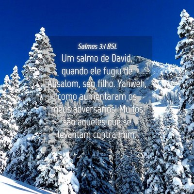 Picture 04 - Salmos 3:1 BSL - Um salmo de David, quando ele fugiu de Absalom, - Bible Verse Picture