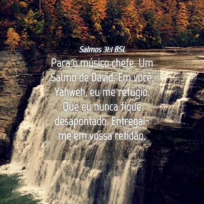 Picture 04 - Salmos 31:1 BSL - Para o músico chefe. Um Salmo de David. Em - Bible Verse Picture
