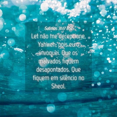 Picture 04 - Salmos 31:17 BSL - Let não me decepcione, Yahweh, pois eu o - Bible Verse Picture