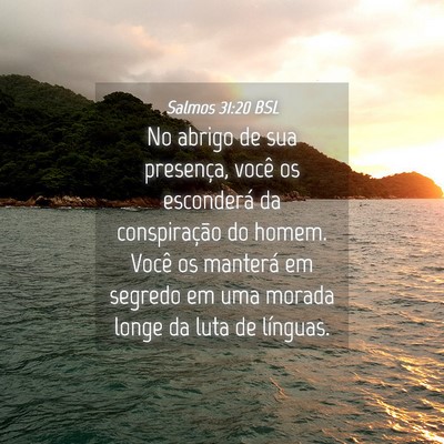 Picture 04 - Salmos 31:20 BSL - No abrigo de sua presença, você os esconderá - Bible Verse Picture