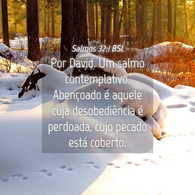 Picture 04 - Salmos 32:1 BSL - Por David. Um salmo contemplativo. Abençoado é - Bible Verse Picture