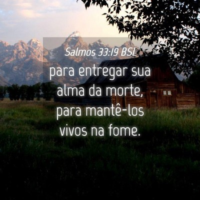 Picture 04 - Salmos 33:19 BSL - para entregar sua alma da morte, para mantê-los - Bible Verse Picture