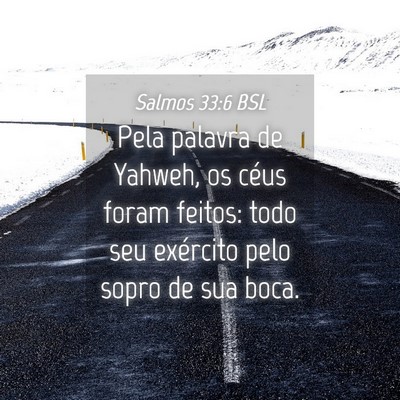 Picture 04 - Salmos 33:6 BSL - Pela palavra de Yahweh, os céus foram feitos: - Bible Verse Picture