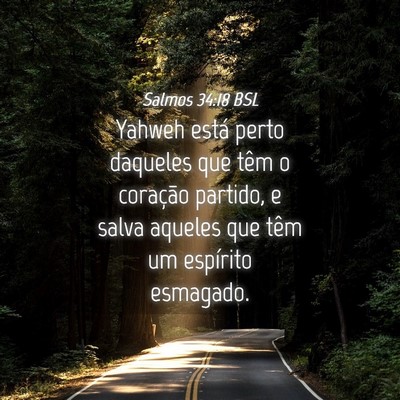 Picture 04 - Salmos 34:18 BSL - Yahweh está perto daqueles que têm o coração - Bible Verse Picture