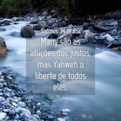 Picture 04 - Salmos 34:19 BSL - Many são as aflições dos justos, mas Yahweh o - Bible Verse Picture