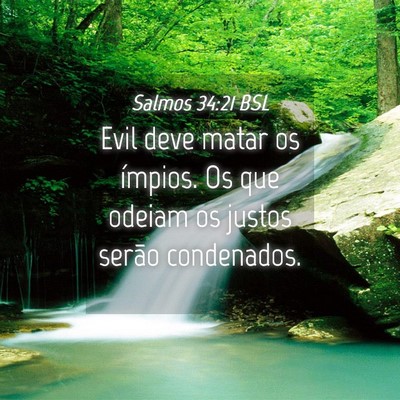 Picture 04 - Salmos 34:21 BSL - Evil deve matar os ímpios. Os que odeiam os - Bible Verse Picture