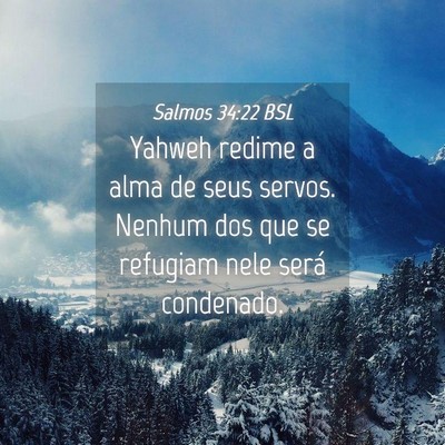 Picture 04 - Salmos 34:22 BSL - Yahweh redime a alma de seus servos. Nenhum dos - Bible Verse Picture